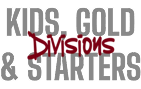 Kids, Gold & Starters divisions